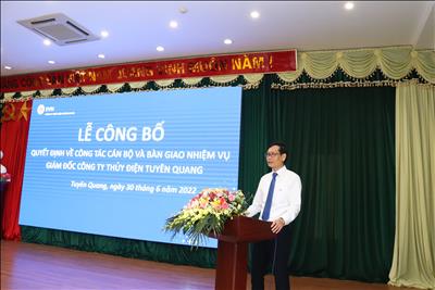 Lễ công bố và trao Quyết định bổ nhiệm Giám đốc Công ty Thủy điện Tuyên Quang