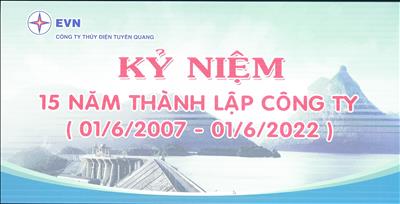 Tròn 15 năm thành lập - Công ty Thủy điện Tuyên Quang đã đóng góp vào ngân sách nhà nước hơn 2.700 tỷ đồng