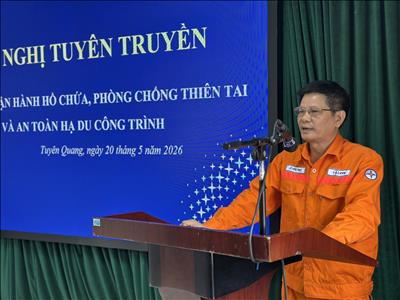 Công ty Thủy điện Tuyên Quang tuyên truyền vận hành hồ chứa, phòng chống thiên tai và an toàn hạ du năm 2026